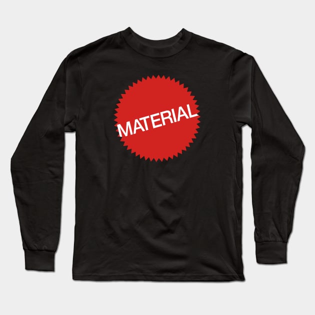 material Long Sleeve T-Shirt by gnotorious